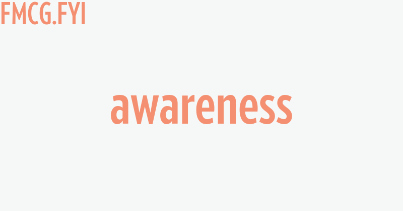 Awareness Fmcg fyi Awareness Fmcg fyi