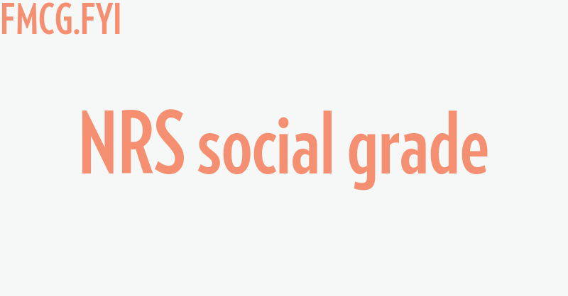 NRS Social Grade Fmcg fyi nrs-social-grade-fmcg-fyi